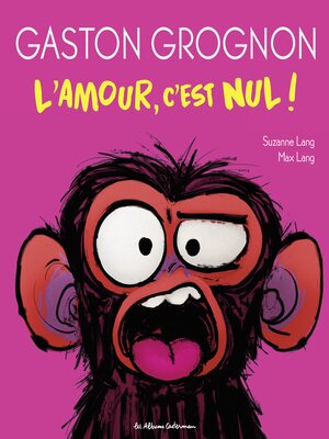 cover image of Gaston grognon en bd--L'amour, c'est nul !